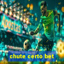 chute certo bet